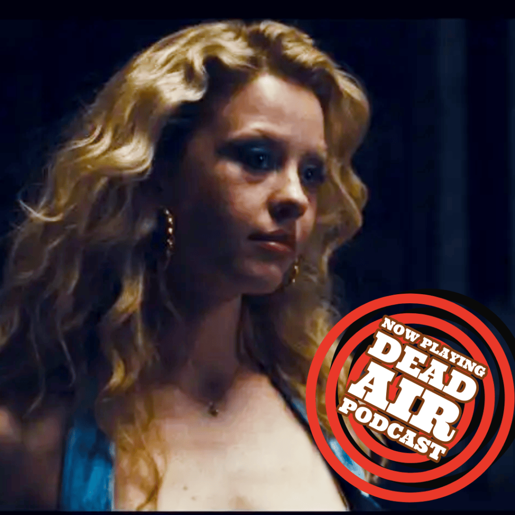 Dead Air 269 – Maxxxine : A life she&nbsp;deserves